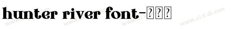 hunter river font字体转换